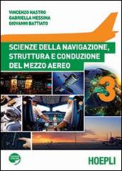 Scienze della navigazione, struttura e conduzione del mezzo aereo. aeronautici. Con espansione online. Vol. 3