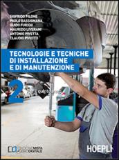 Tecnologie e tecniche di installazione e di manutenzione. Con e-book. Con espansione online. Per gli Ist. professionali per l'industria e l'artigianato. Vol. 2