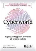 Cyberworld. Capire, proteggersi e prevenire gli attacchi in rete