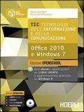 TIC. Tecnologie dell'informazione e della comunicazione. Office 2010 e Windows 7. Ediz. open. Con e-book. Con espansione online