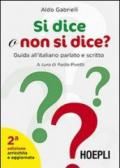 Si dice o non si dice? Guida all'italiano parlato e scritto