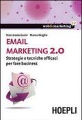 Email marketing 2.0. Strategie e tecniche efficaci per fare business
