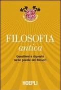 Filosofia antica: Questioni e risposte nelle parole dei filosofi (Storia, filosofia e religione)