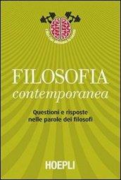 Filosofia contemporanea: Questioni e risposte nelle parole dei filosofi (Storia, filosofia e religione)