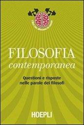 Filosofia contemporanea: Questioni e risposte nelle parole dei filosofi (Storia, filosofia e religione)