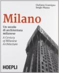 Milano. Un secolo di architettura milanese. Ediz. italiana e inglese