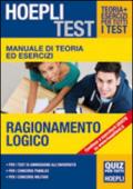 Manuale di teoria ed esercizi. Ragionamento logico. Per i test di ammissione all'Università