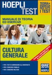 Manuale di teoria ed esercizi. Cultura generale. Per i test di ammisione all'Università