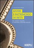 Musei e patrimonio in rete. Dai sistemi museali al distretto culturale evoluto