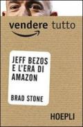 Vendere tutto ANTEPRIMA OMAGGIO: Jeff Bezos e l'era di Amazon (Business & technology)