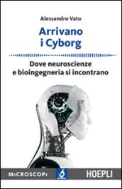 Arrivano i cyborg. Dove neuroscienze e bioingegneria si incontrano