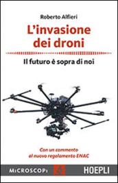 L'invasione dei droni. Il futuro è sopra di noi