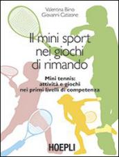 Il mini sport nei giochi di rimando. Mini tennis: attività e giochi nei primi livelli di competenza