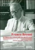 Franco Brenni. Un diplomatico ticinese nelle sfide del XX secolo