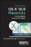 OS X 10.9 Mavericks. Guida completa al nuovo OS di Apple