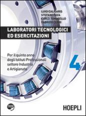 Laboratori tecnologici ed esercitazioni. Con espansione online. Per gli Ist. professionali per l'industria e l'artigianato. Vol. 4