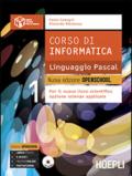 Corso di informatica linguaggio Pascal. Nuova edizione openschool. Per il Liceo scientifico. Con e-book. Con espansione online