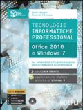 Tecnologie informatiche professional. Office 2010 e Windows 7. Con espansione online. Per le Scuole superiori