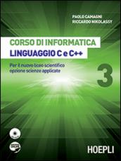 Corso di informatica linguaggio C e C++. Per il Liceo scientifico. Con e-book. Con espansione online