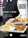 Shake & bake. An english journey through international catering. Con e-book. Con espansione online. Per gli Ist. professionali