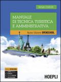 Manuale di tecnica turistica e amministrativa. Con e-book. Con espansione online. Per gli Ist. tecnici e professionali