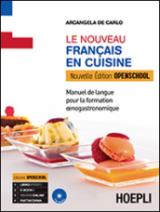 Le nouveau français au restaurant. Enogastronomie. Ediz. openschool. Per gli Ist. professionali alberghieri. Con e-book. Con espansione online