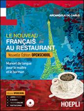 Le nouveau français au restaurant. Maitre et barman. Ediz. openschool. Con e-book. Con espansione online. Per gli Ist. professionali alberghieri