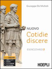 Nuovo cotidie discere. Eserciziario. Per i Licei. Con e-book. Con espansione online. Vol. 2