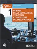 Scienze della navigazione, struttura e conduzione del mezzo navale. Con espansione online. Per gli Ist. tecnici nautici. 1.