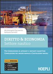 Diritto & economia. Settore nautico. Per conduzione di apparati e impinti marittimi. Per gli ist. tecnici. Con e-book. Con espansione online