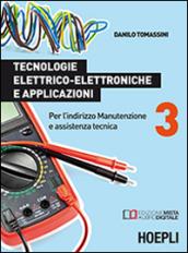 Tecnologie elettrico-elettroniche e applicazioni. Per l'indirizzo manutenzione e assistenza tecnica vol.3