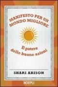 Manifesto per un mondo migliore. Il potere delle buone azioni