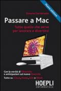 Passare a Mac: Nuova edizione 2014 con le novita' di Mavericks e anticipazioni sul nuovo Yosemite (Hoepli informatica)