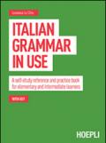 Italian grammar in use. A self-study reference and practice book for elementary and intermediate learners