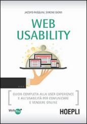 Web usability. Guida completa alla user experience e all'usabilità per comunicare e vendere online