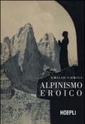 Alpinismo eroico (rist. anast., Milano 1942)