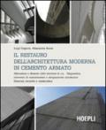 Il restauro dell'architettura moderna in cemento armato. Alterazione e dissesto delle strutture in c.a. Diagnostica. Interventi di manutenzione e adeguamento...