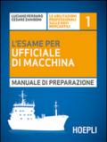 L' esame per l'ufficiale di macchina. Manuale di preparazione