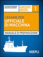 L' esame per l'ufficiale di macchina. Manuale di preparazione