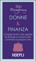 Donne & Finanza. Consigli pratici per gestire le finanze e avere sotto controllo la propria vita