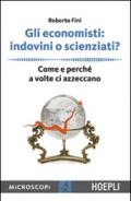 Gli economisti: indovini o scienziati? Come e perché a volte ci azzeccano