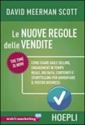 Le nuove regole delle vendite. Come usare agile selling, engagement in tempo reale, big data, contenuti e storytelling per aumentare il vostro business