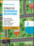 Corso di economia ed estimo. Estimo generale. Estimo immobiliare. Estimo legale. Estimo ambientale. Estimo catastale. Con Prontuario. Per le Scuole superiori vol.2