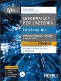 Informatica per l'azienda. Amministrazione, finanza e marketing. Ediz. blu. Con CD-ROM. Con e-book. Con espansione online