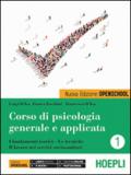 Corso di psicologia generale e applicata. I fondamenti teorici, le tecniche, il lavoro nei servizi sociosanitari. Con e-book. Con espansione online. Vol. 1