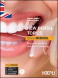 New dental topics. Ediz. openschool. English for dentistry and dental technology. Per le scuole superiori. Con CD Audio