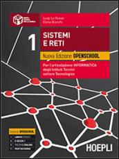 Sistemi e reti. Nuova edizione openschool. Per l'articolazione informatica degli Istituti Tecnici settore tecnologico. Vol. 1