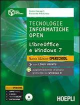 Tecnologie informatiche open. LibreOffice e Windows 7. Con espansione online