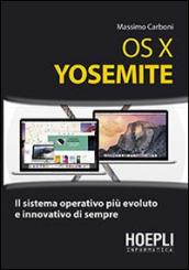 OS X Yosemite. Il sistema operativo più evoluto e innovativo di sempre