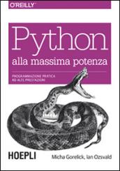 Python alla massima potenza. Programmazione pratica ad alte prestazioni